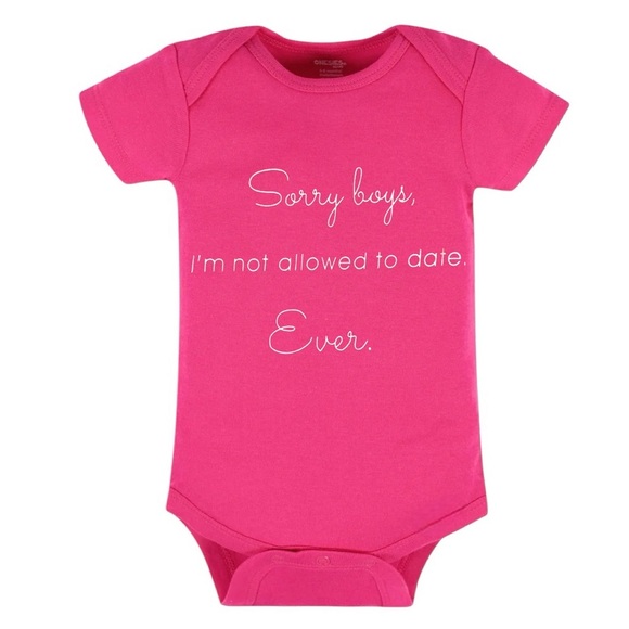 Sorry Boys I’m Not Allowed to Date, Ever Short Sleeve Onesie - Picture 1 of 6